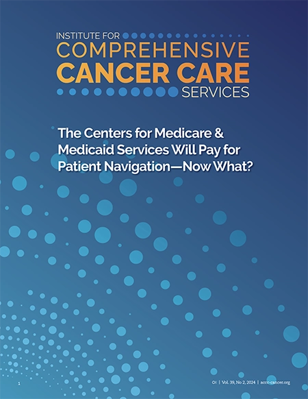 CMS Will Pay for Patient Navigation—Now What? 
